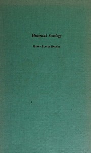 Cover of: Historical sociology : its origins and development; by Harry Elmer Barnes, Harry Elmer Barnes
