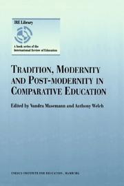 Cover of: Tradition, Modernity and Post-Modernity in Comparative Education by Anthony R. Welch