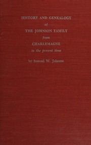 Cover of: History and genealogy of the Johnson family, from Charlemagne to the present time