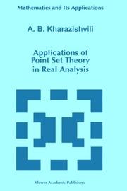 Cover of: Applications of point set theory in real analysis by A. B. Kharazishvili
