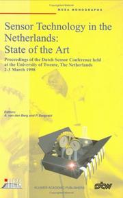 Cover of: Sensor technology in the Netherlands: state of the art : proceedings of the Dutch Sensor Conference held at the University of Twente, The Netherlands, 2--3 March 1998