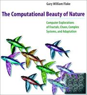 Cover of: The computational beauty of nature: computer explorations of fractals, chaos, complex systems, and adaptation