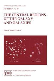 Cover of: The central regions of the galaxy and galaxies: proceedings of the 184th Symposium of the International Astronomical Union, held in Tokyo, Japan, August 18-22