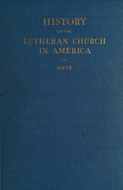 Cover of: History of the Lutheran church in America by Juergen Ludwig Neve, Juergen Ludwig Neve