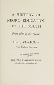 Cover of: A history of Negro education in the South by Henry Allen Bullock, Henry Allen Bullock