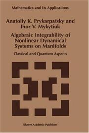 Cover of: Algebraic integrability of nonlinear dynamical systems on manifolds: classical and quantum aspects