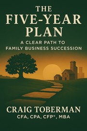 Cover of: The Five-Year Plan: A Clear Path to Family Business Succession by 