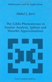 Cover of: The Gibbs phenomenon in Fourier analysis, splines, and wavelet approximations