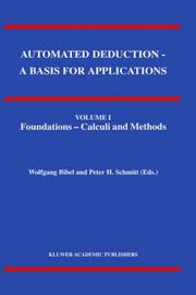 Cover of: Automated Deduction - A Basis for Applications Volume I Foundations - Calculi and Methods Volume II Systems and Implementation Techniques Volume III Applications (Applied Logic Series)