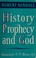 Cover of: History, Prophecy and God
