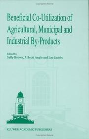 Cover of: Beneficial co-utilization of agricultural, municipal, and industrial by-products