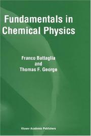 Fundamentals in chemical physics by Franco Battaglia, F. Battaglia, T.F. George
