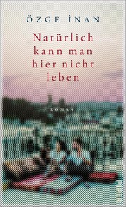 Cover of: Natürlich kann man hier nicht leben by Özge İnan