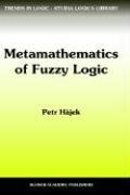 Cover of: Metamathematics of fuzzy logic by Hájek, Petr.