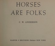 Cover of: Horses are folks by Anderson, C. W. - undifferentiated, Anderson, C. W. - undifferentiated
