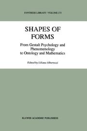 Cover of: Shapes of forms: from gestalt psychology and phenomenology to ontology and mathematics