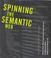 Cover of: Spinning the Semantic Web