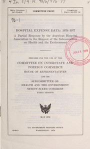 Cover of: Hospital expense data, 1976-1977: a partial response by the American Hospital Association to the request of the Subcommittee on Health and the Environment