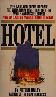 Cover of: HOTEL by Arthur Hailey /BASIS FOR THE HIT MOVIE AND THE TELEVISION SERIES /1st