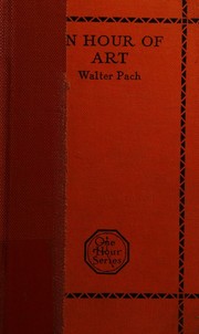 Cover of: An hour of art, (The one hour series) by Walter Pach, Walter Pach