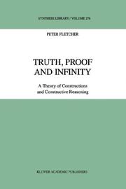 Cover of: Truth, proof, and infinity: a theory of constructions and contructive reasoning