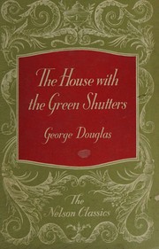 cover of The house with the green shutters (The Nelson classics)