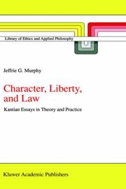 Cover of: Character, liberty, and law: Kantian essays in theory and practice