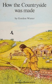 Cover of: How the countryside was made by Gordon Winter, Gordon Winter