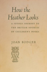Cover of: How the heather looks;: A joyous journey to the British sources of children's books