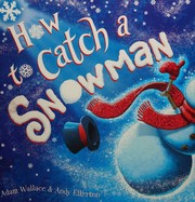 Cover of: How to Catch a Snowman