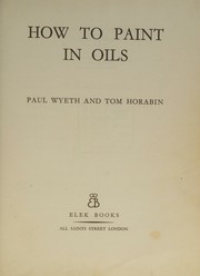 Cover of: How to Paint in Oils. by Paul Wyeth, Paul Wyeth