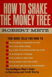Cover of: How to shake the money tree. by Robert Metz, Robert Metz