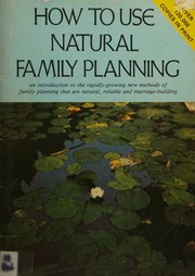 Cover of: How to Use Natural Family Planning.