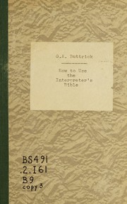 Cover of: How to use The Interpreter's Bible by George Arthur Buttrick, George Arthur Buttrick