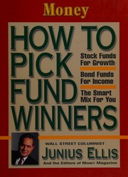 Cover of: How to pick fund winners by Junius Ellis, Junius Ellis