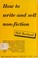 Cover of: How to write and sell non-fiction.
