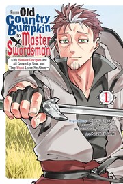 Cover of: From Old Country Bumpkin to Master Swordsman, Vol. 1 by Shigeru Sagazaki, Tetsuhiro Nabeshima, Kazuki Sato, Matthew Alberts, Shigeru Sagazaki, Tetsuhiro Nabeshima, Kazuki Sato, Matthew Alberts