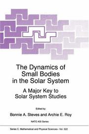 Cover of: The dynamics of small bodies in the solar system: a major key to solar system studies