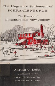 Cover of: The Huguenot settlement of Schraalenburgh by Adrian Coulter Leiby, Adrian Coulter Leiby