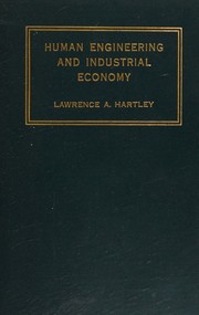 Cover of: Human engineering and industrial economy by Lawrence Arthur Hartley, Lawrence Arthur Hartley