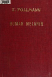Cover of: Human melanin. by Eugene Follmann, Eugene Follmann