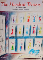 Cover of: THE HUNDRED DRESSES By ELEANOR ESTES Scholastic Inc Trade Paperback by Eleanor Estes, Louis Slobodkin, Jim Stelljes, Louis Slobodkin, Estes, Eleanor Estes