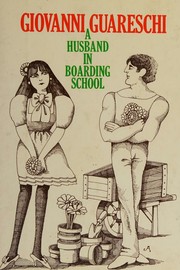Cover of: A husband in boarding school by Giovanni Guareschi, Giovanni Guareschi