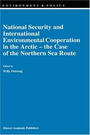 Cover of: National Security and International Environmental Cooperation in the Arctic - The Case of the Northern Sea Route (Environment & Policy)