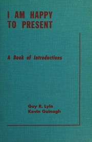 Cover of: I am happy to present: a book of introduction