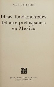 Cover of: Ideas fundamentales del arte prehispanico en Mexico