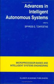 Cover of: Advances in Intelligent Autonomous Systems (Microprocessor-Based and Intelligent Systems Engineering)