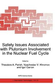 Safety issues associated with Plutonium involvement in the nuclear fuel cycle by Theodore A. Parish, Igor Carron