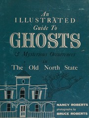 Cover of: An illustrated guide to ghosts & mysterious occurrences in the Old North State.