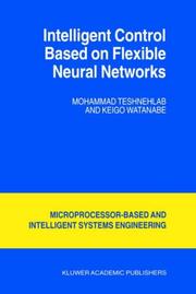 Intelligent control based on flexible neural networks by Mohammad Teshnehlab, M. Teshnehlab, K. Watanabe
